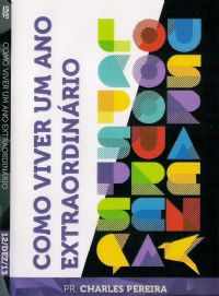 Como viver um Ano Extraordinrio - Pr. Charles Pereira -  Luz da Vida